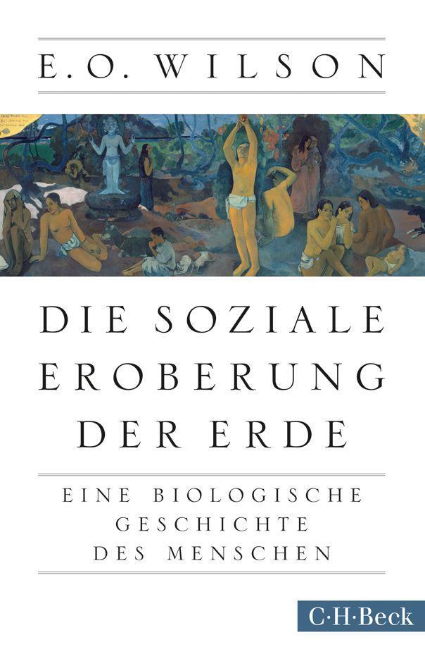 Cover: 9783406667022 | Die soziale Eroberung der Erde | Edward O. Wilson | Taschenbuch | 2014