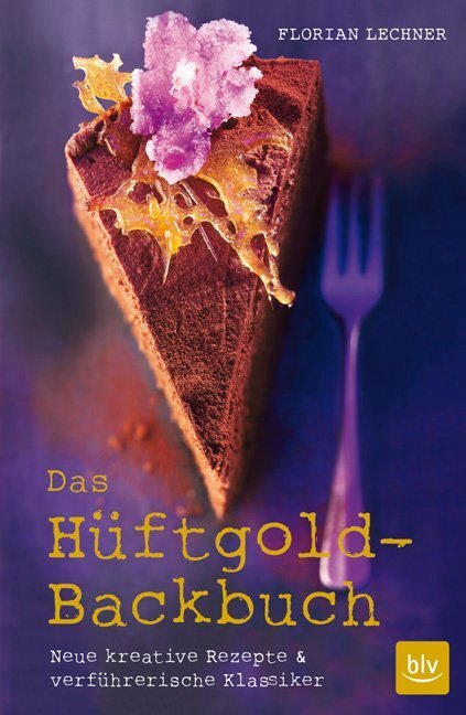 Cover: 9783835415881 | Das Hüftgold-Backbuch | Florian Lechner | Buch | 192 S. | Deutsch