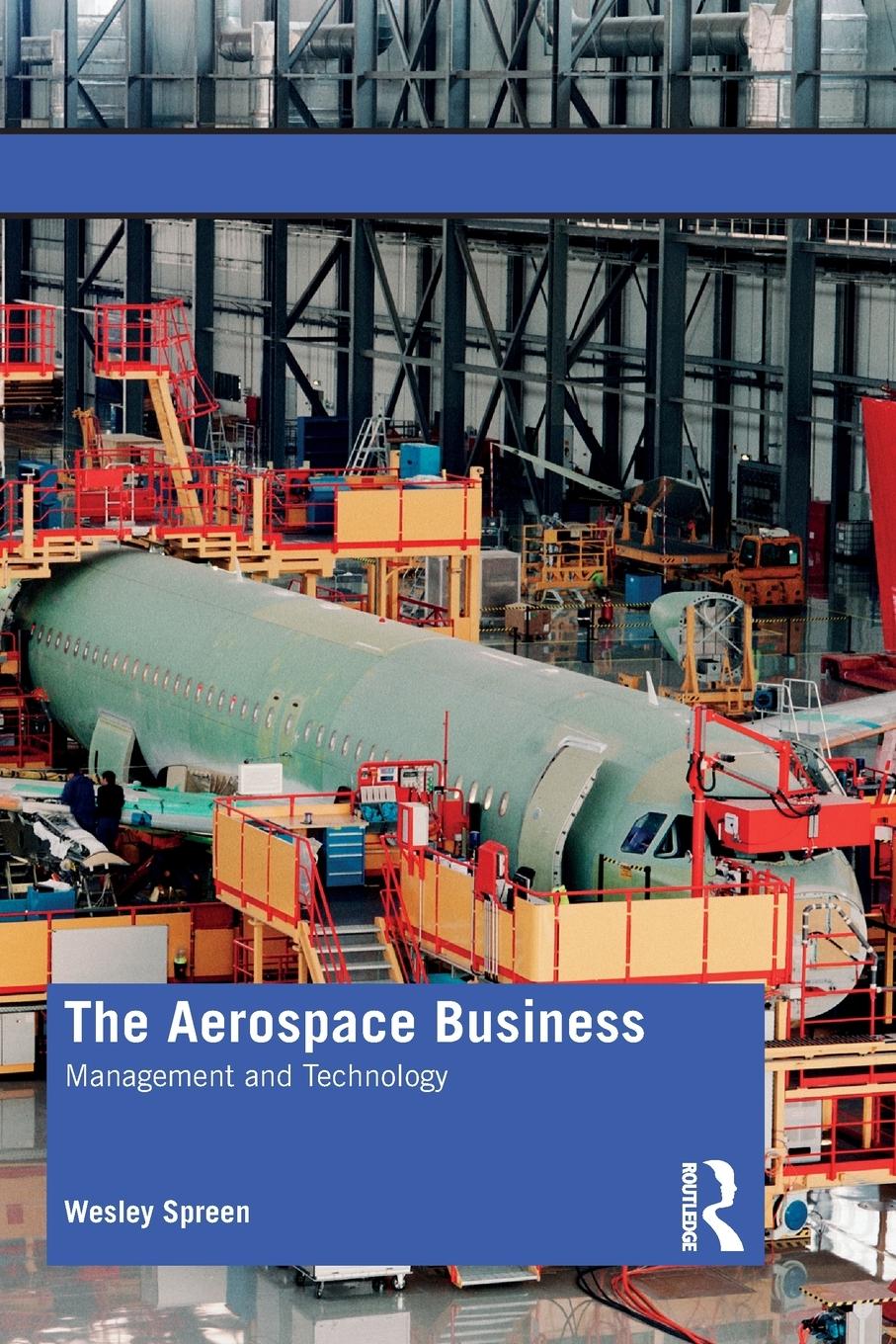 Cover: 9780367280581 | The Aerospace Business | Management and Technology | Wesley Spreen