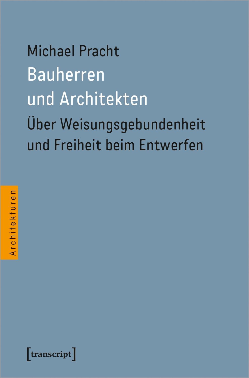 Cover: 9783837671070 | Bauherren und Architekten | Michael Pracht | Taschenbuch | 228 S.