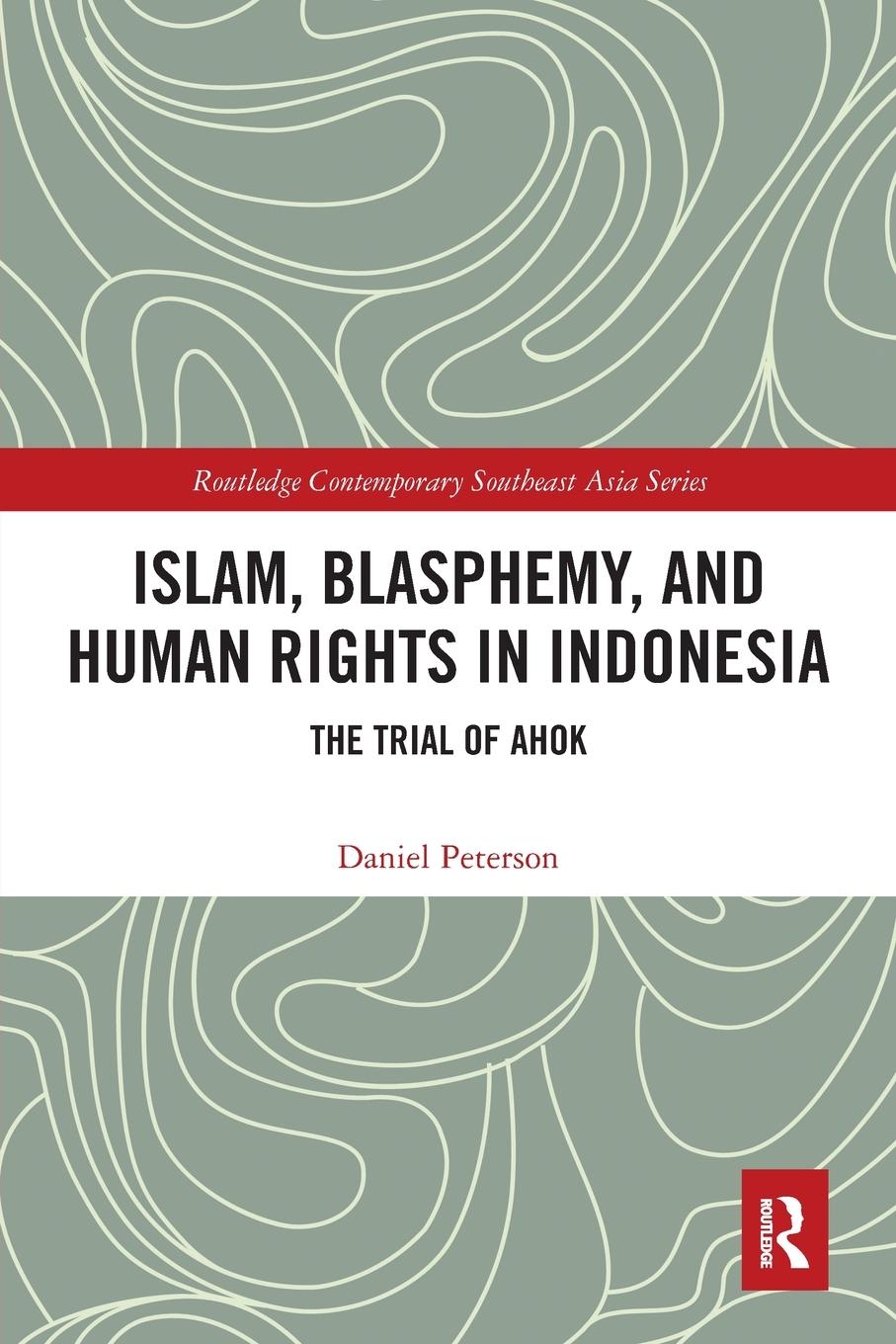 Cover: 9781032400839 | Islam, Blasphemy, and Human Rights in Indonesia | The Trial of Ahok