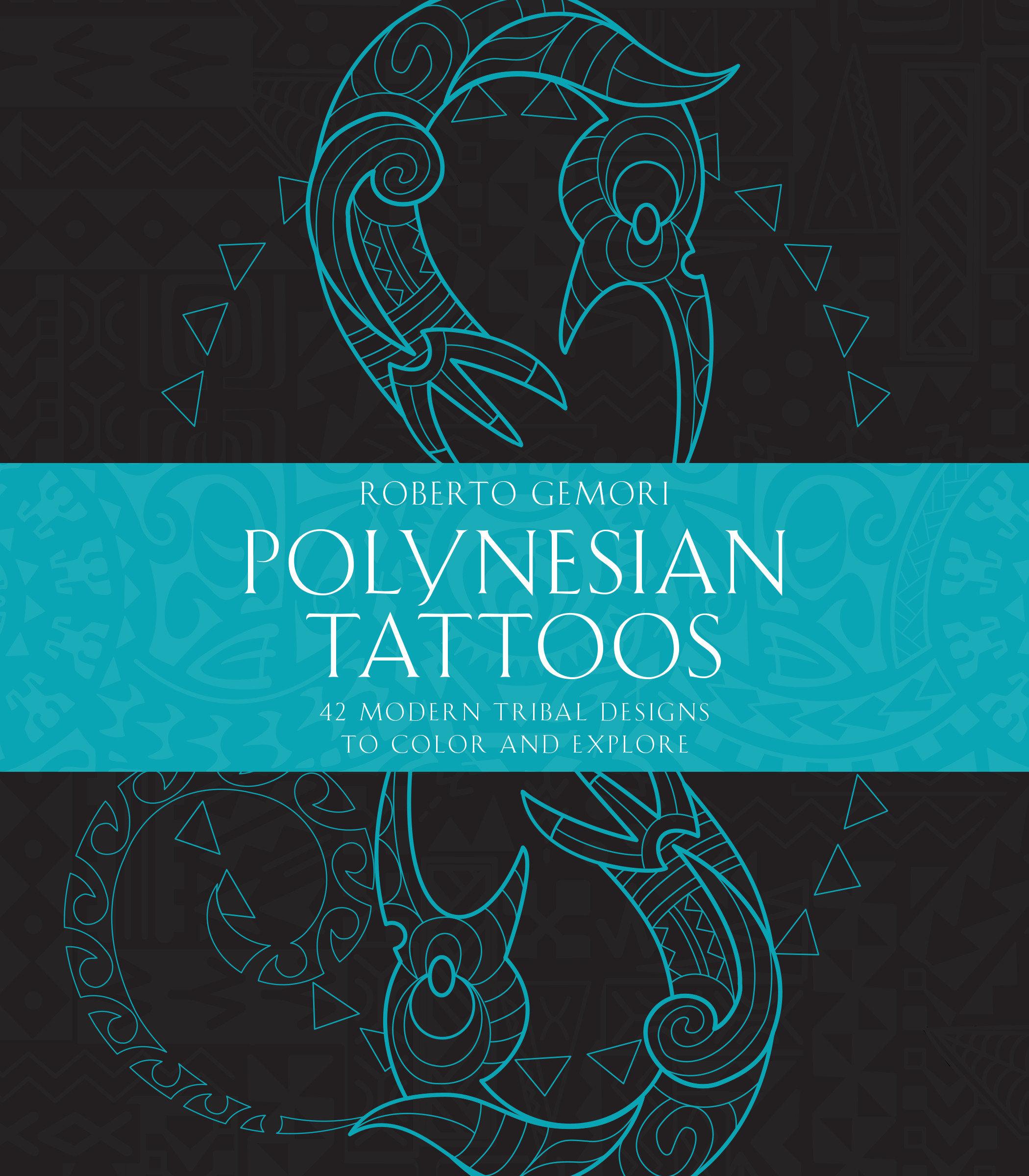 Cover: 9781611806304 | Polynesian Tattoos | 42 Modern Tribal Designs to Color and Explore