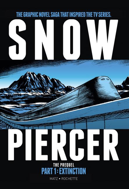 Cover: 9781787736306 | Snowpiercer: Prequel Vol. 1: Extinction (Graphic Novel) | Alex Nolent