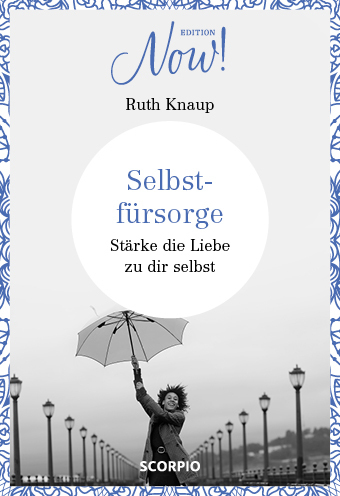 Cover: 9783958031807 | Edition NOW! Selbstfürsorge | Stärke die Liebe zu dir selbst | Knaup