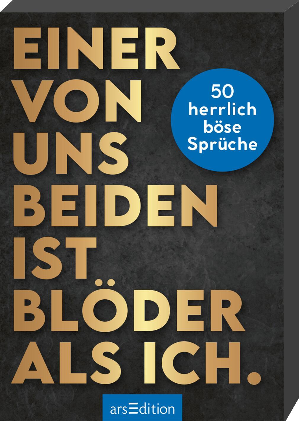 Cover: 9783845862804 | Einer von uns beiden ist blöder als ich. | 50 herrlich böse Sprüche