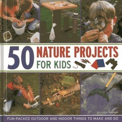 Cover: 9781843228523 | 50 Nature Projects for Kids | Cecilia Fitzsimmons | Buch | Gebunden