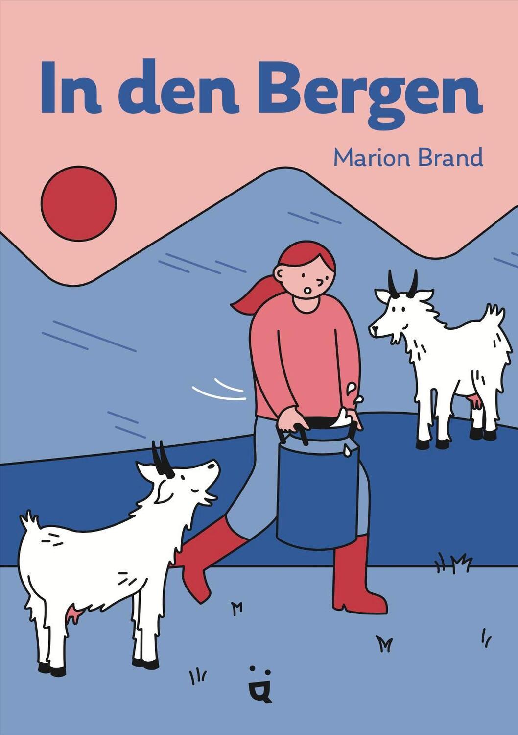 Cover: 9783039640690 | In den Bergen | Das spannende Leben einer Hirtin | Marion Brand | Buch