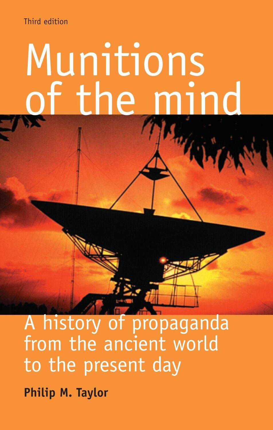 Cover: 9780719067679 | Munitions of the mind | A history of propaganda (3rd ed.) | Taylor