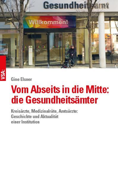 Cover: 9783964881069 | Vom Abseits in die Mitte: die Gesundheitsämter | Gine Elsner | Buch