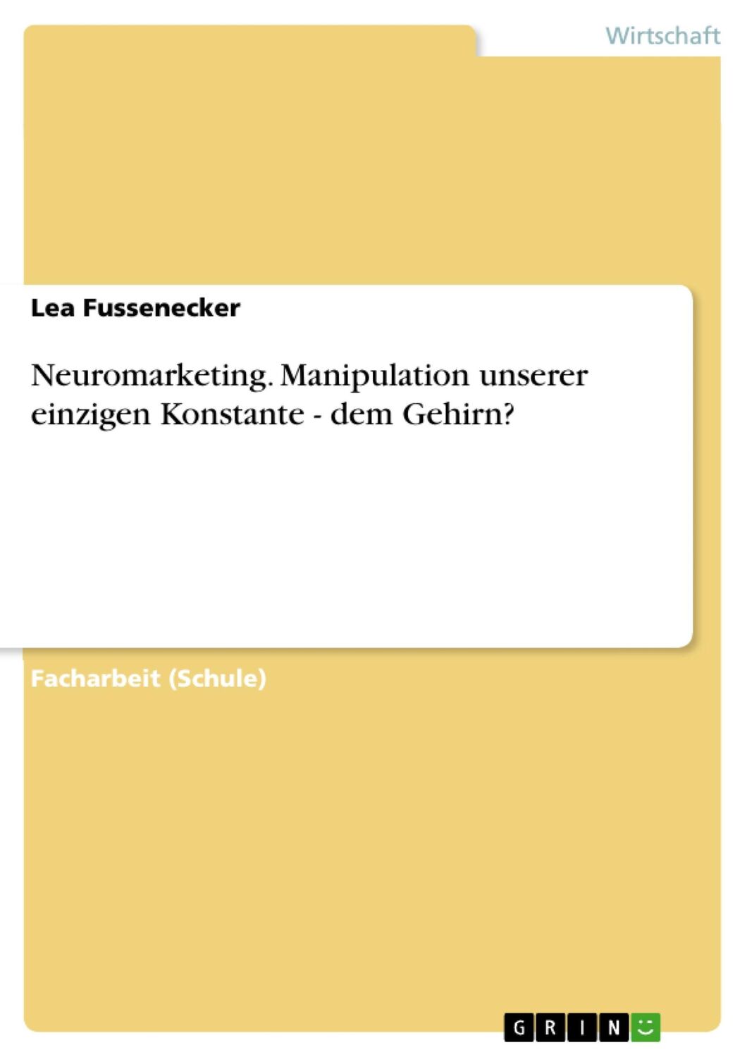 Cover: 9783668578838 | Neuromarketing. Manipulation unserer einzigen Konstante - dem Gehirn?