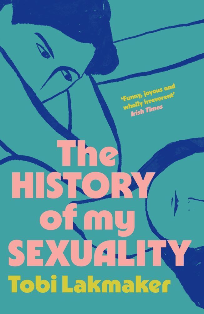 Cover: 9781783788835 | The History of My Sexuality | Tobi Lakmaker | Taschenbuch | Englisch