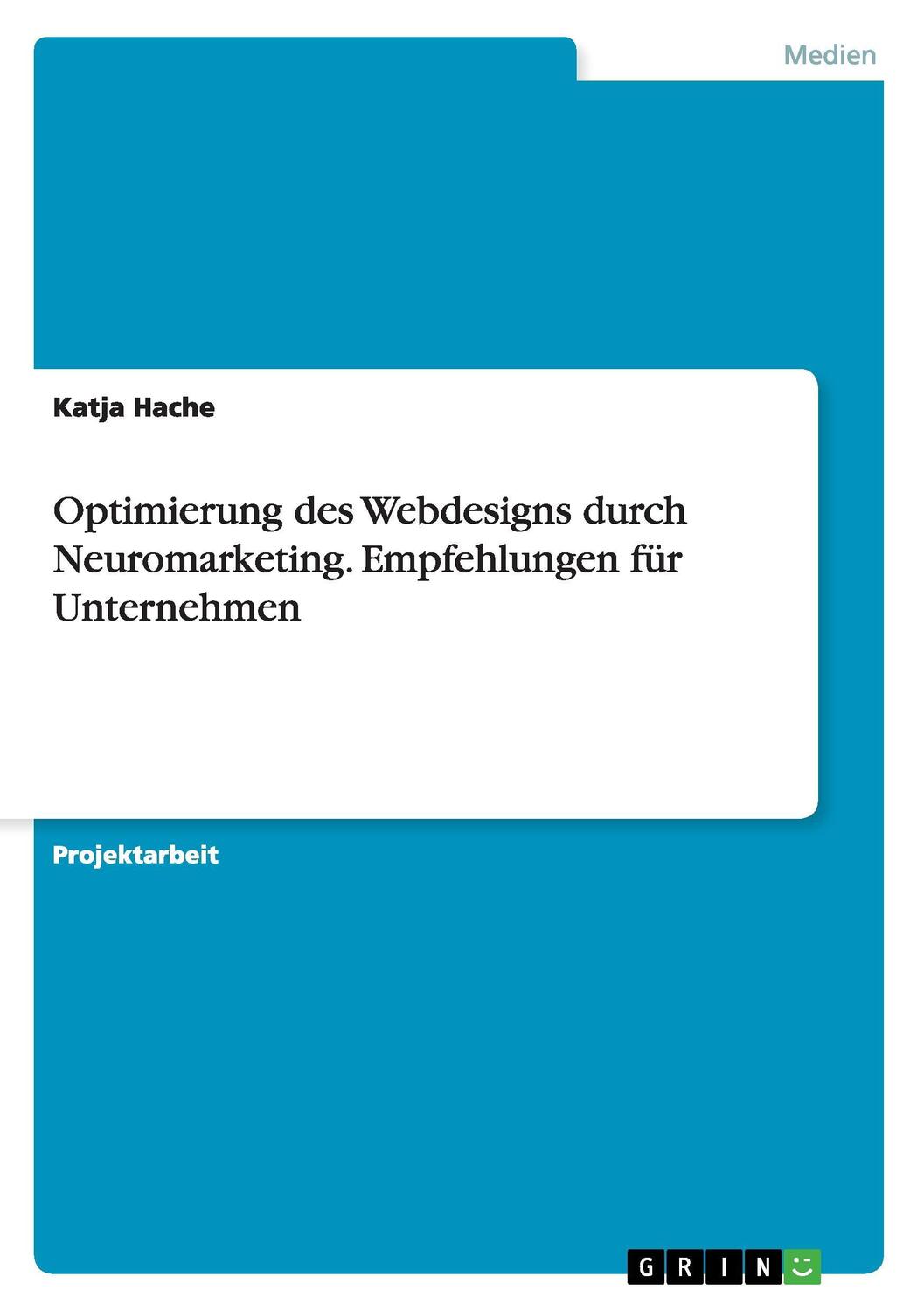 Cover: 9783668082755 | Optimierung des Webdesigns durch Neuromarketing. Empfehlungen für...