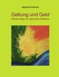 Cover: 9783833447662 | Geltung und Geld | Sichere Wege zum gesunden Geldstrom | Hoffmann