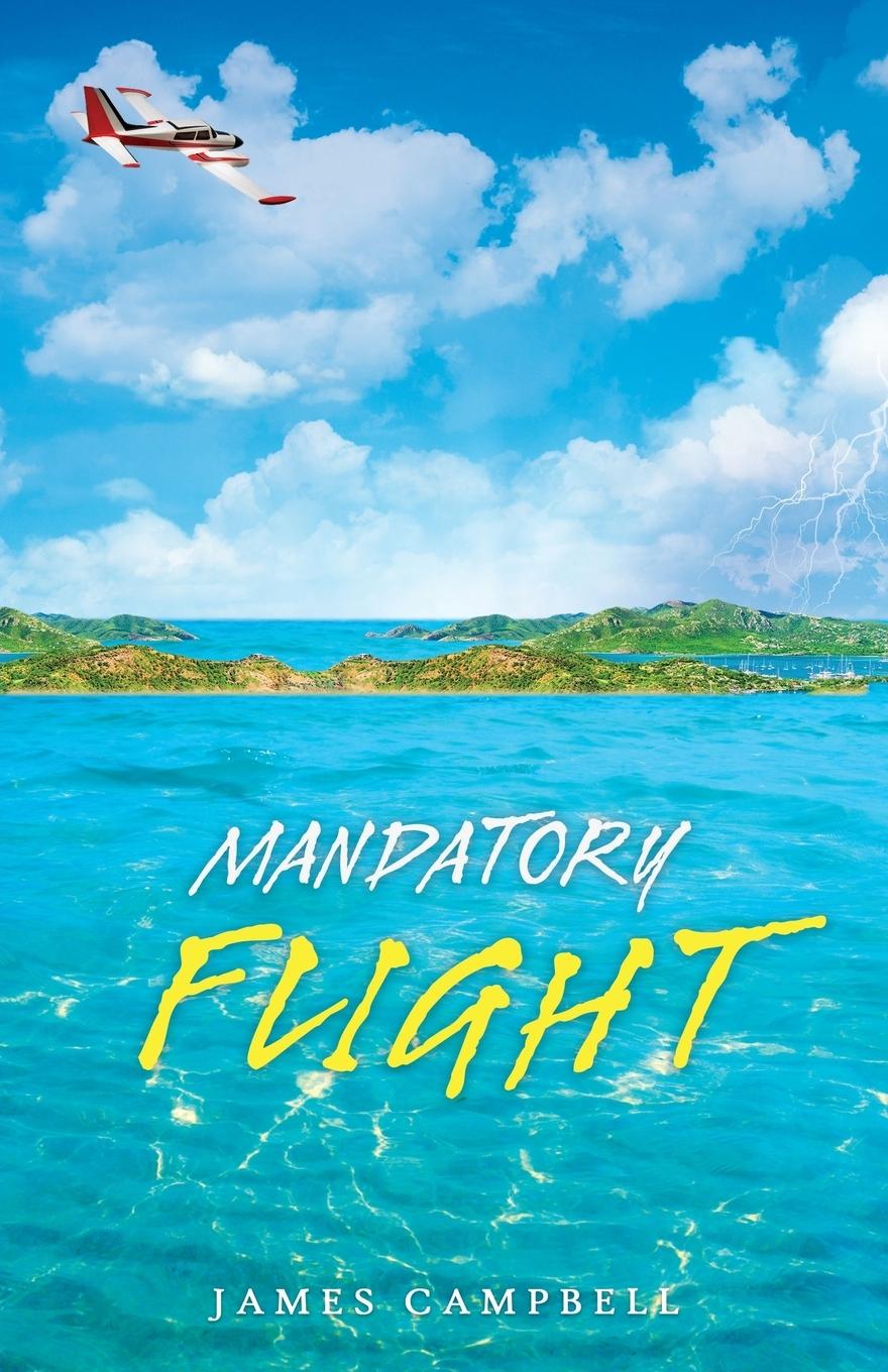 Cover: 9780996607629 | Mandatory Flight | James Campbell | Taschenbuch | Paperback | Englisch