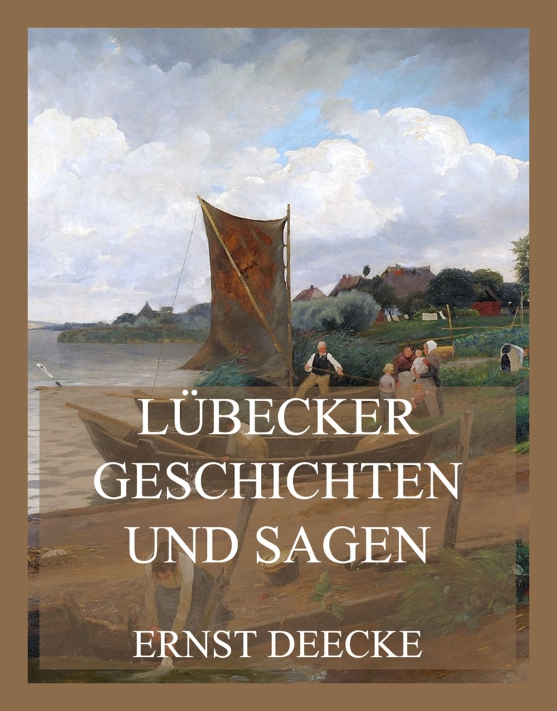 Cover: 9783988688835 | Lübecker Geschichten und Sagen | Ernst Deecke | Taschenbuch | 196 S.