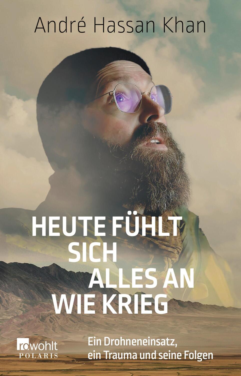 Cover: 9783499013010 | Heute fühlt sich alles an wie Krieg | André Hassan Khan (u. a.) | Buch