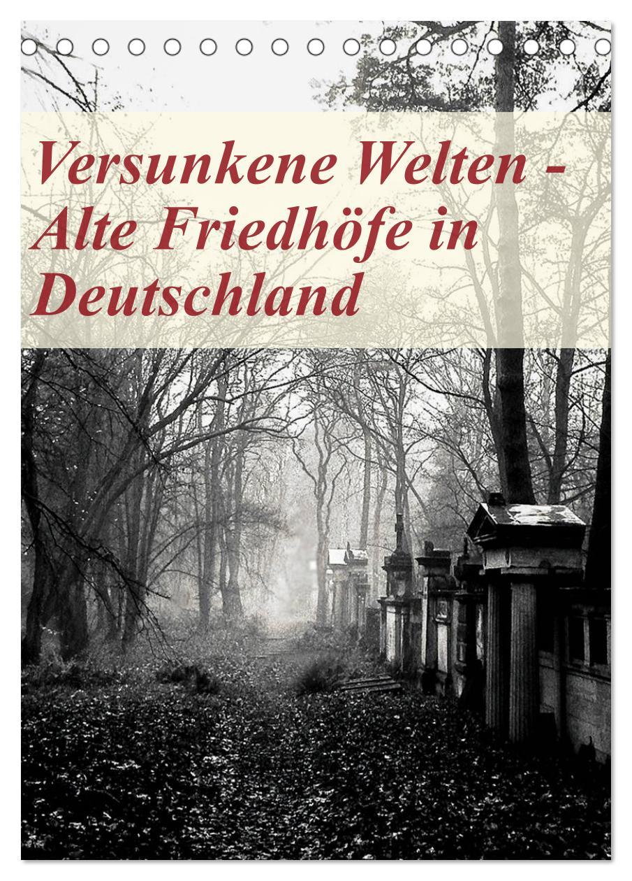 Cover: 9783457073063 | Versunkene Welten - Alte Friedhöfe in Deutschland (Tischkalender...