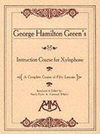 Cover: 9781574630015 | Instruction Course for Xylophone | George Hamilton Green | Taschenbuch