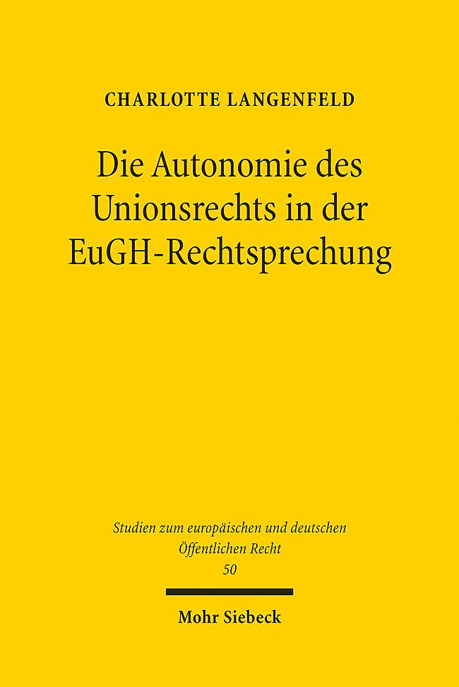 Cover: 9783161627071 | Die Autonomie des Unionsrechts in der EuGH-Rechtsprechung | Langenfeld