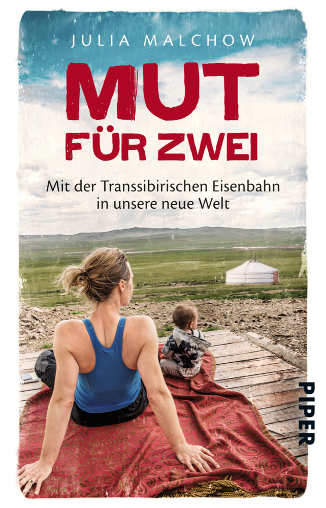 Cover: 9783492308892 | Mut für zwei | Mit der Transsibirischen Eisenbahn in unsere neue Welt