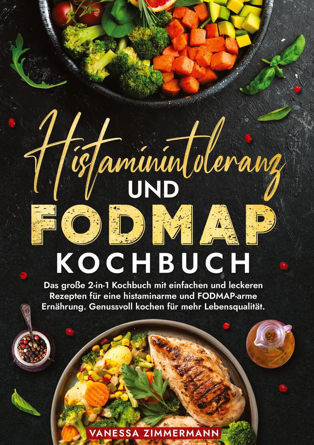 Cover: 9783384225597 | Histaminintoleranz und Fodmap Kochbuch | Vanessa Zimmermann | Buch