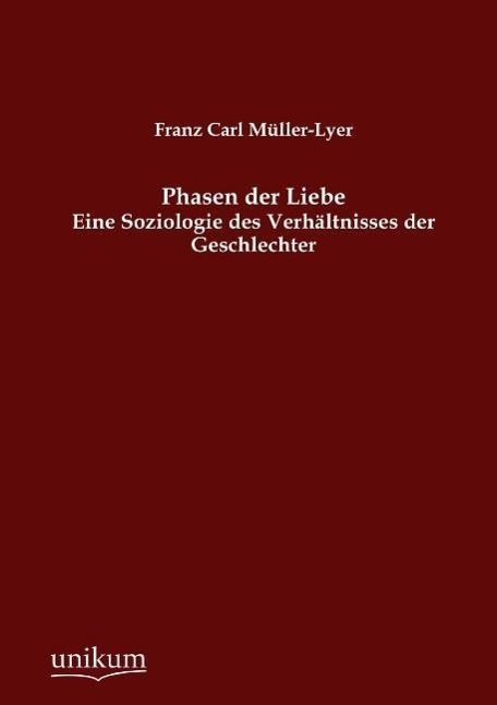 Cover: 9783845744964 | Phasen der Liebe | Eine Soziologie des Verhältnisses der Geschlechter