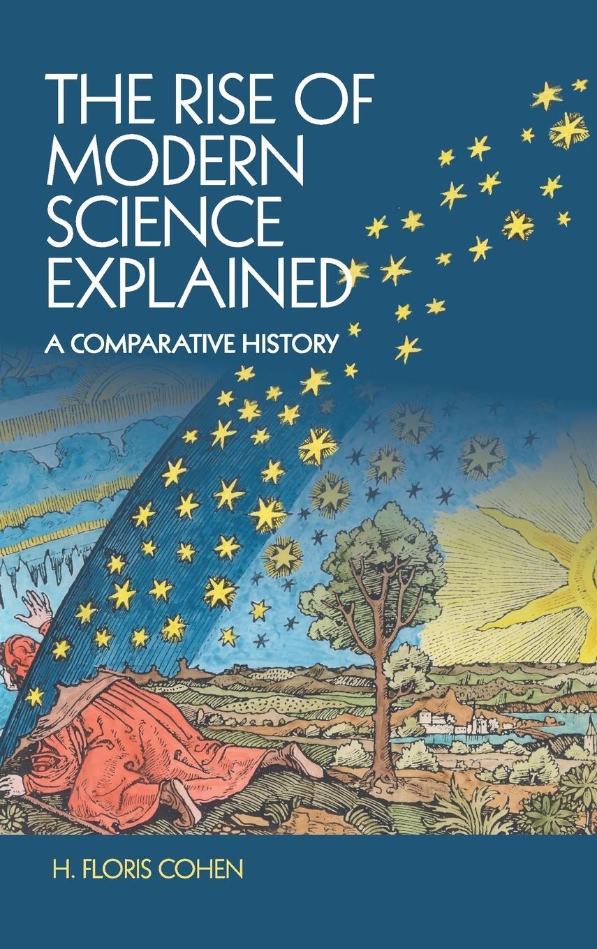 Cover: 9781107120068 | The Rise of Modern Science Explained | H. Floris Cohen | Buch | 2016