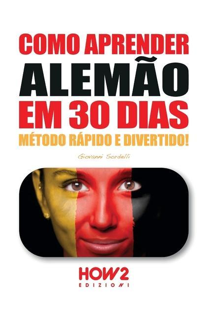 Cover: 9788893054744 | Como Aprender Alemão Em 30 Dias | Giovanni Sordelli | Taschenbuch