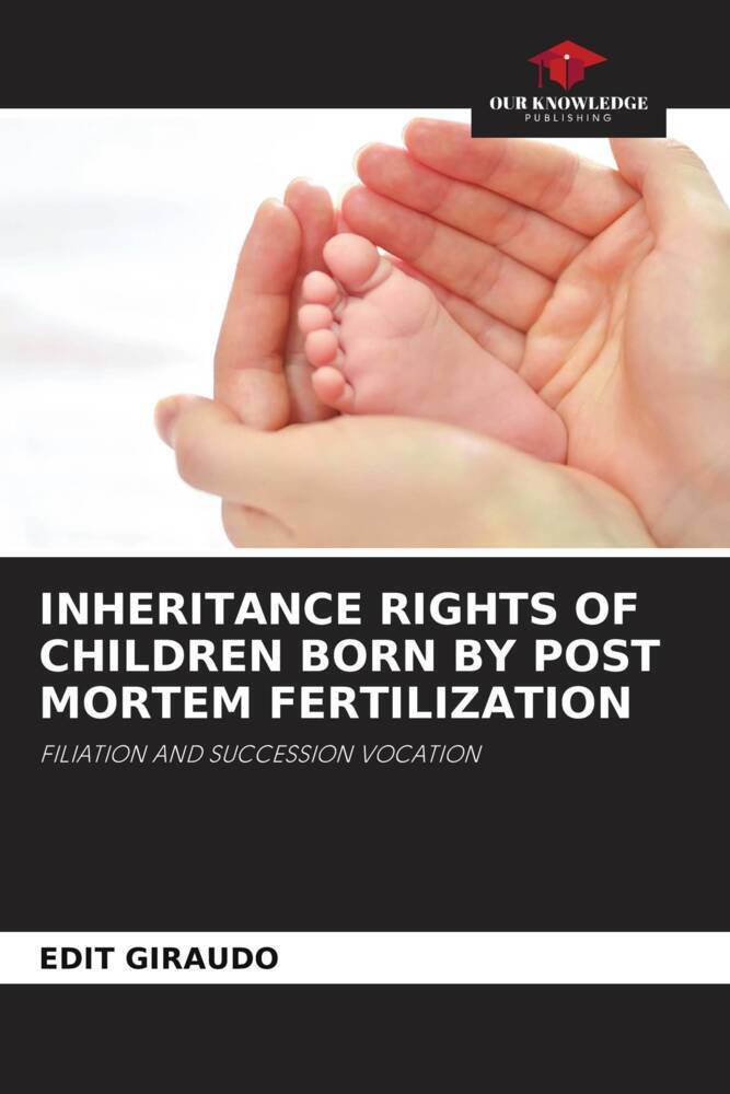 Cover: 9786205047934 | INHERITANCE RIGHTS OF CHILDREN BORN BY POST MORTEM FERTILIZATION