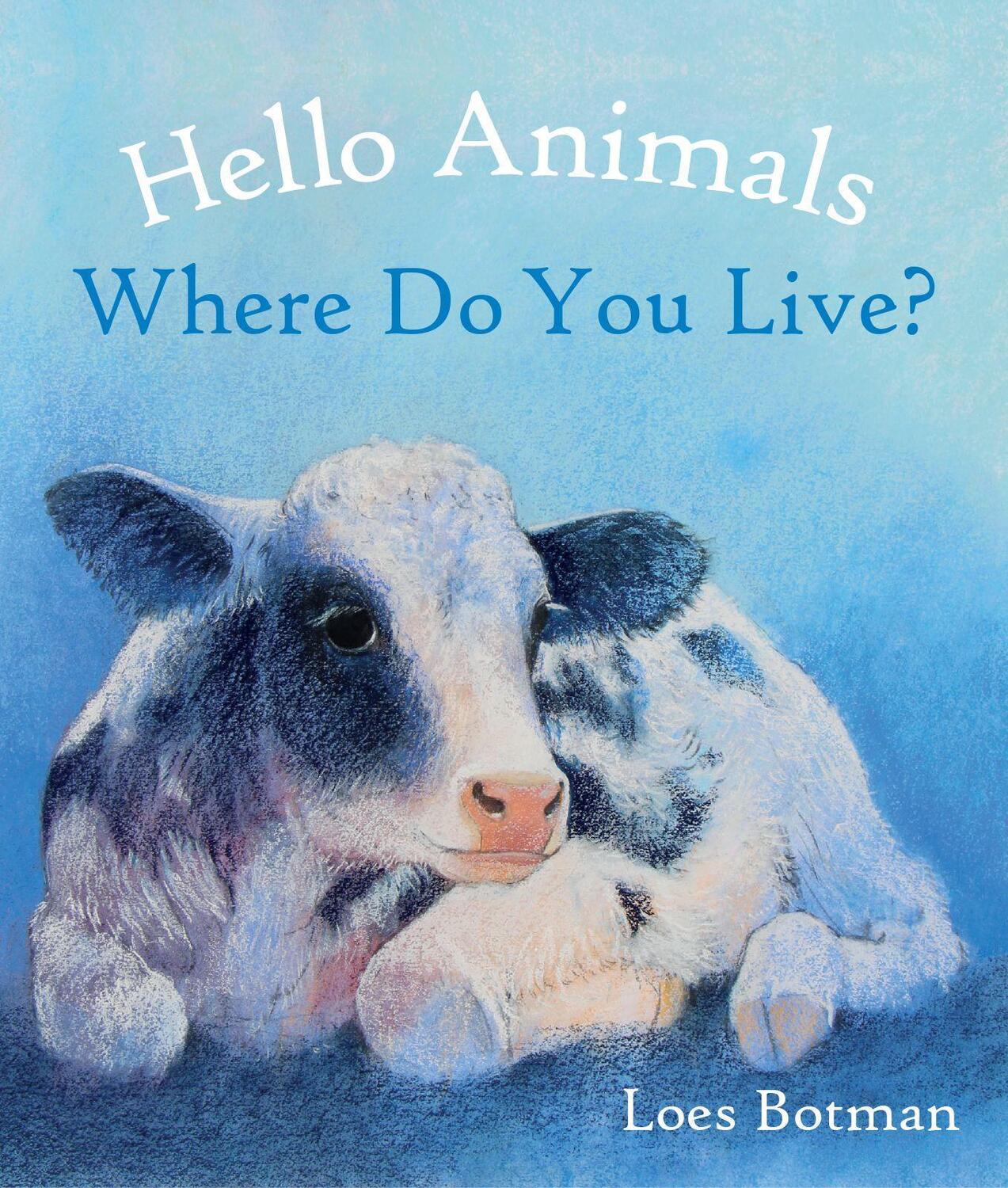 Cover: 9781782506898 | Hello Animals, Where Do You Live? | Loes Botman | Buch | Englisch