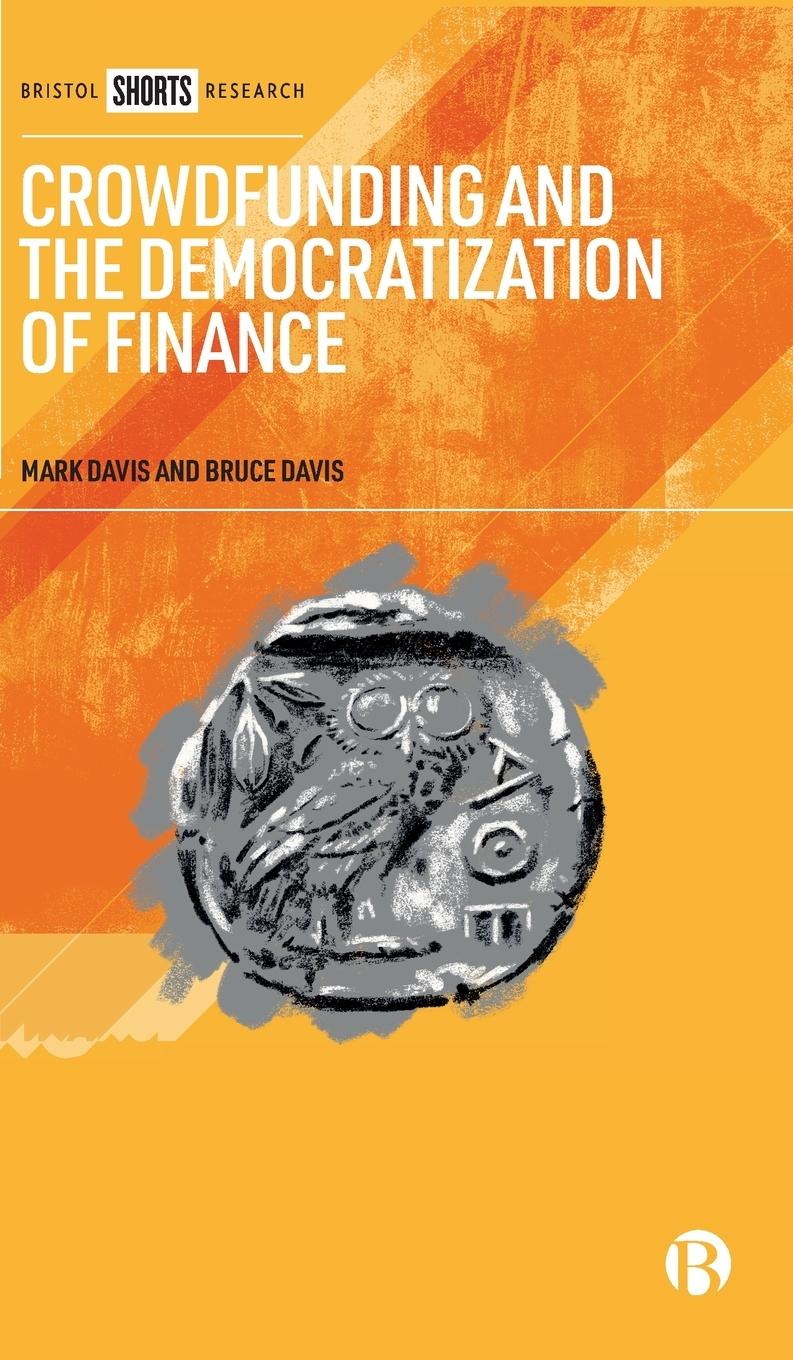 Cover: 9781529216738 | Crowdfunding and the Democratization of Finance | Mark Davis (u. a.)