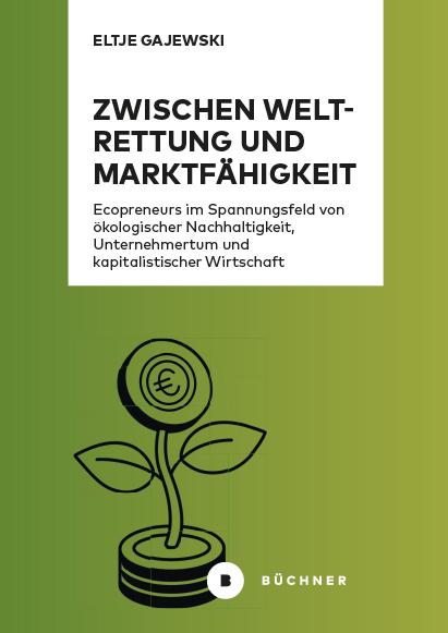 Cover: 9783963174001 | Zwischen Weltrettung und Marktfähigkeit | Eltje Gajewski | Taschenbuch