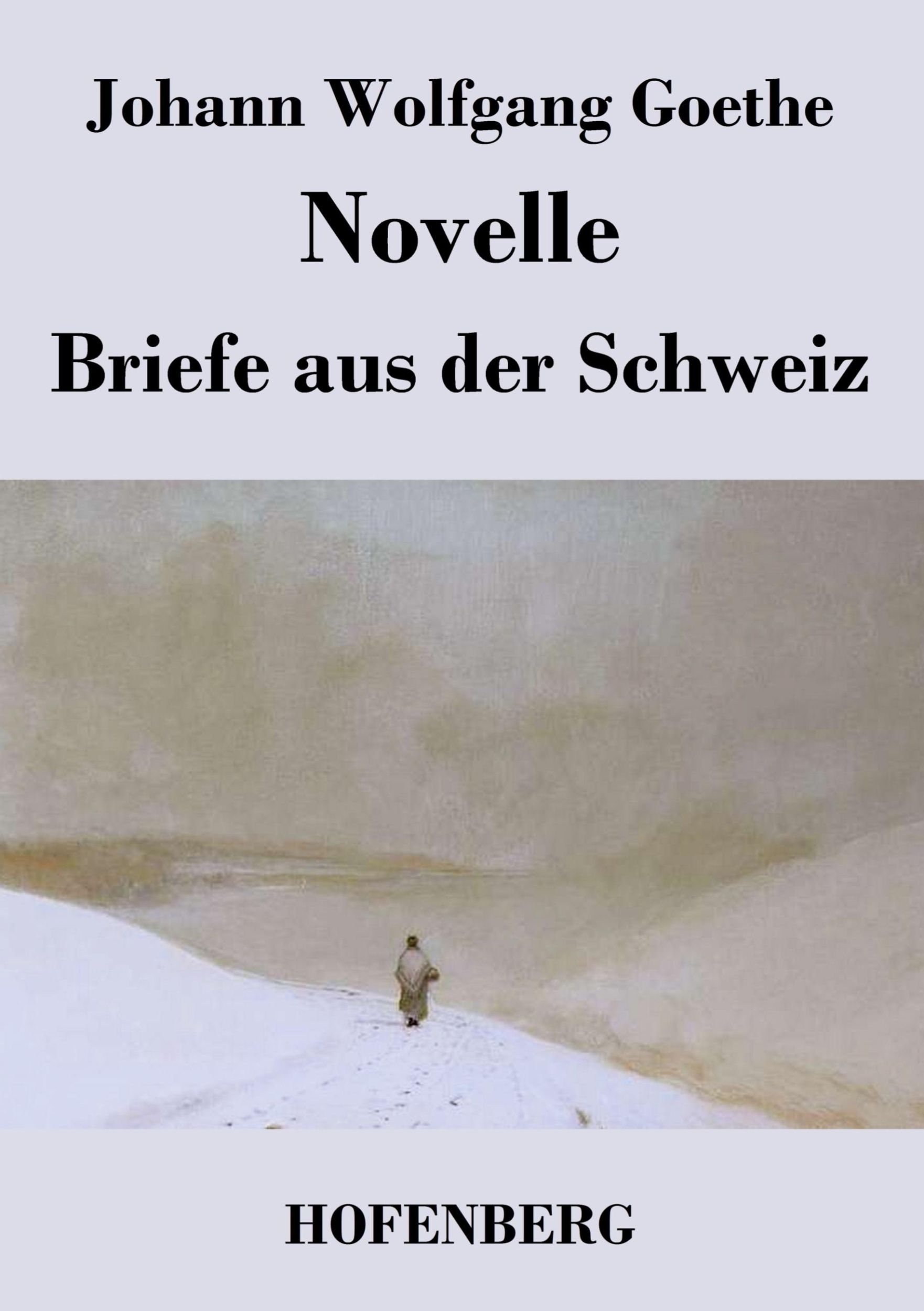 Cover: 9783843048323 | Novelle / Briefe aus der Schweiz | Johann Wolfgang Goethe | Buch