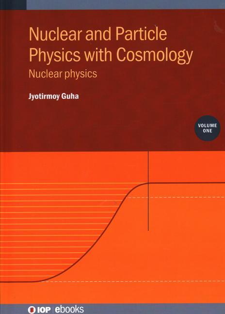 Cover: 9780750350259 | Nuclear and Particle Physics with Cosmology | Nuclear Physics | Guha