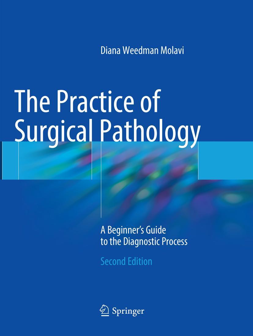 Cover: 9783319865706 | The Practice of Surgical Pathology | Diana Weedman Molavi | Buch | xiv