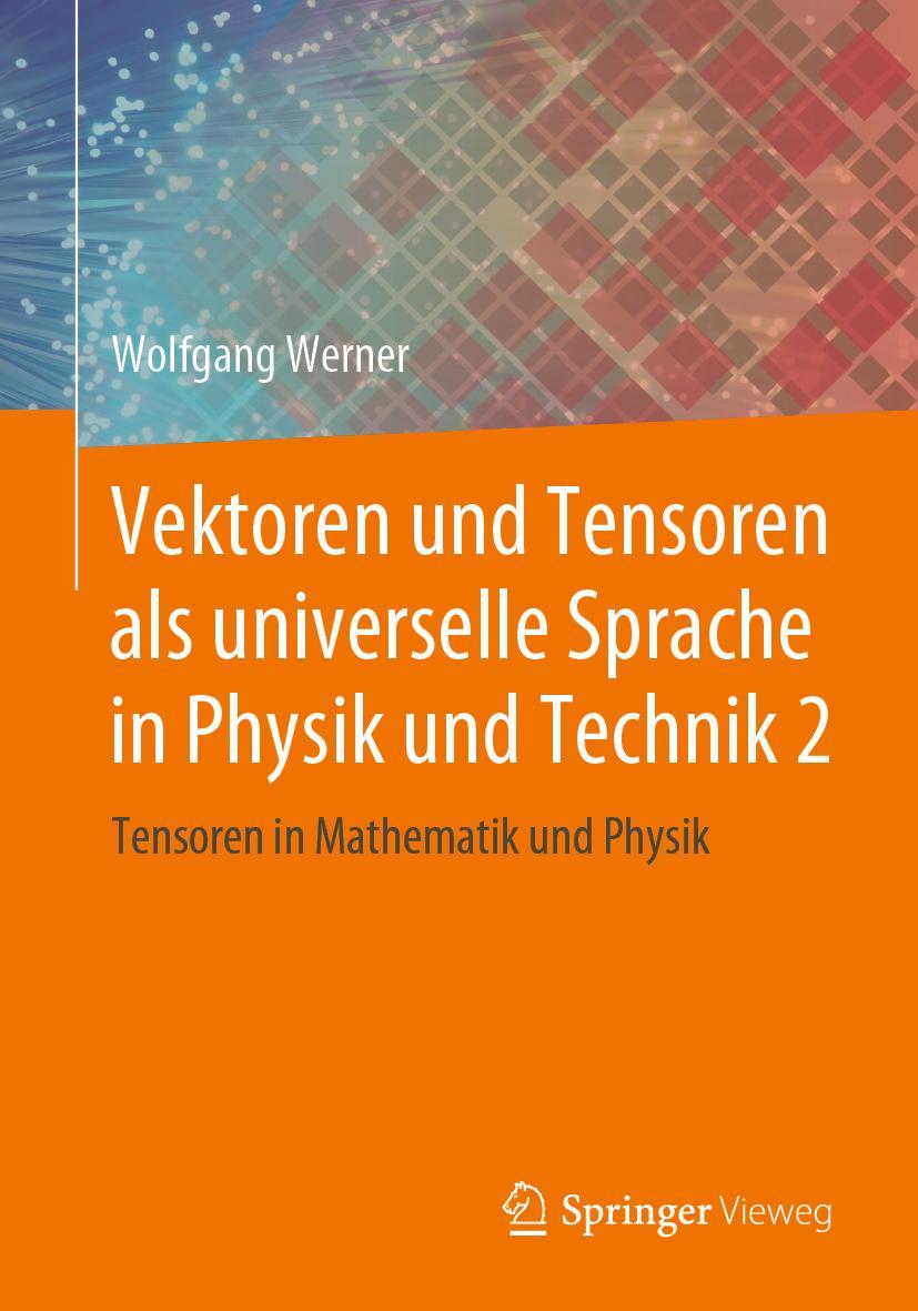 Cover: 9783658252793 | Vektoren und Tensoren als universelle Sprache in Physik und Technik 2