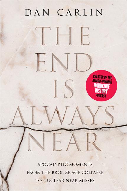 Cover: 9780062868053 | The End Is Always Near | Dan Carlin | Taschenbuch | Trade PB | 2020