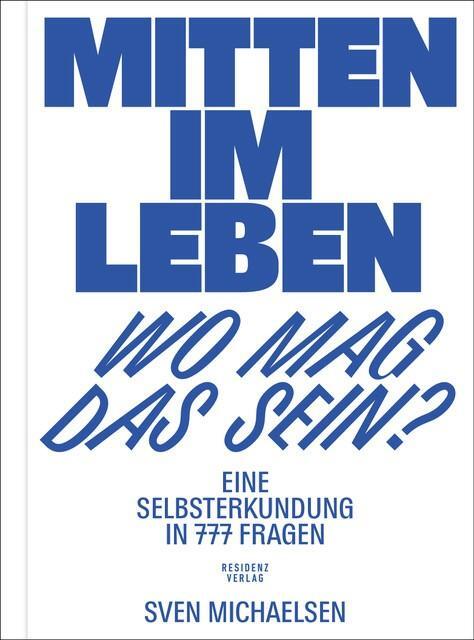 Cover: 9783701735679 | Mitten im Leben - wo mag das sein? | Sven Michaelsen | Buch | 135 S.