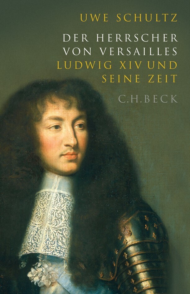 Cover: 9783406782237 | Der Herrscher von Versailles | Ludwig XIV und seine Zeit | Uwe Schultz