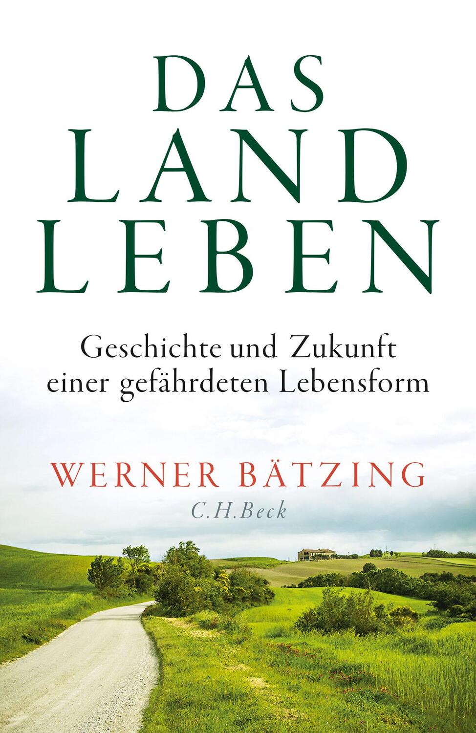 Cover: 9783406748257 | Das Landleben | Geschichte und Zukunft einer gefährdeten Lebensform