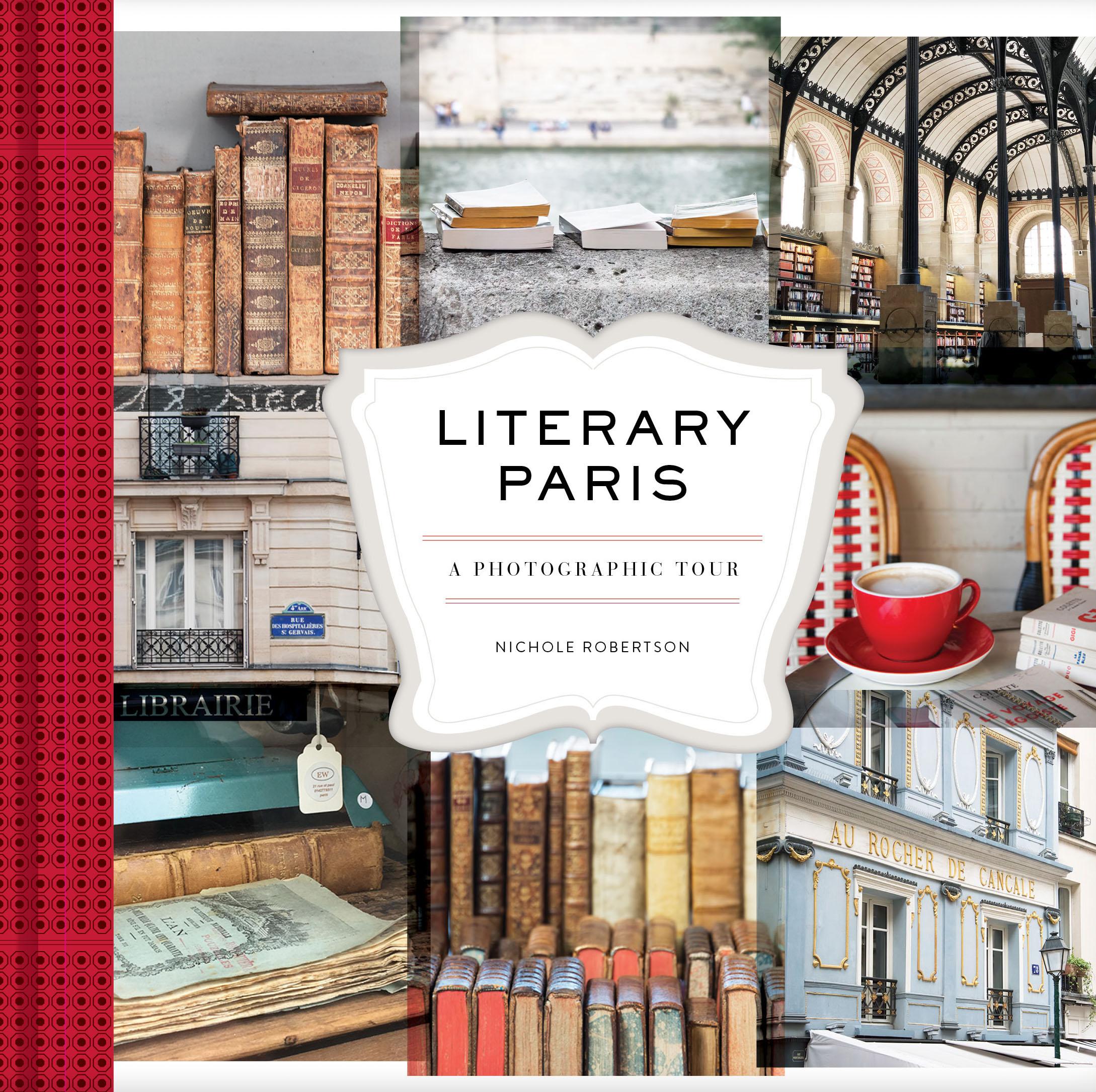 Cover: 9781452169354 | Literary Paris | A Photographic Tour | Nichole Robertson | Buch | 2019