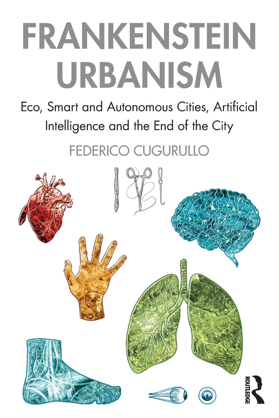 Cover: 9781138101784 | Frankenstein Urbanism | Federico Cugurullo | Taschenbuch | Paperback