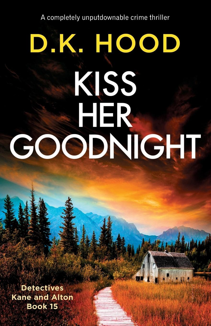 Cover: 9781803143361 | Kiss Her Goodnight | A completely unputdownable crime thriller | Hood