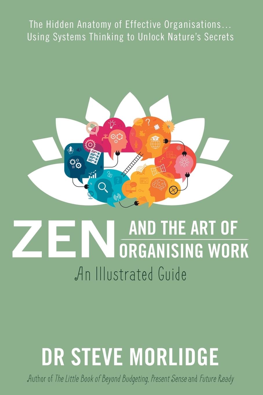 Cover: 9781800463356 | Zen and the Art of Organising Work | Steve Morlidge | Taschenbuch