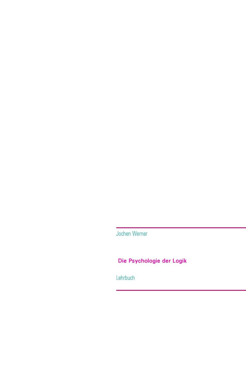 Cover: 9783735721877 | Die Psychologie der Logik | Jochen Werner | Taschenbuch | Paperback