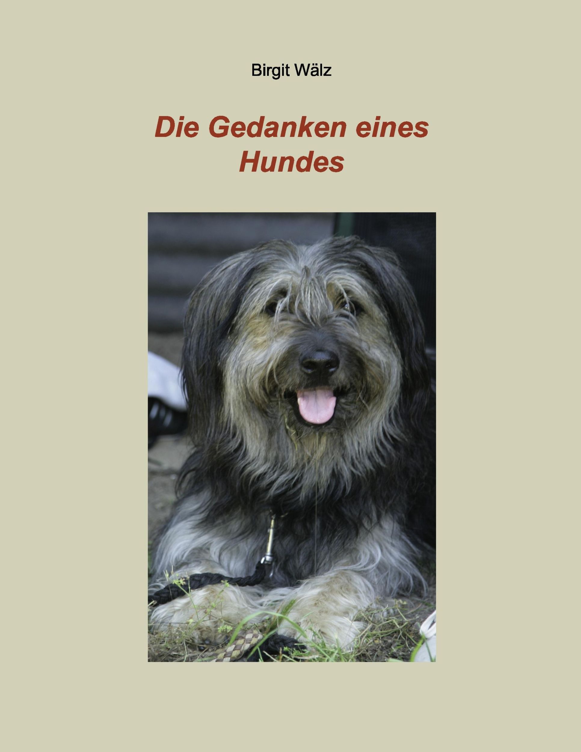 Cover: 9783981227086 | Die Gedanken eines Hundes | Birgit Wälz | Taschenbuch | 84 S. | 2009