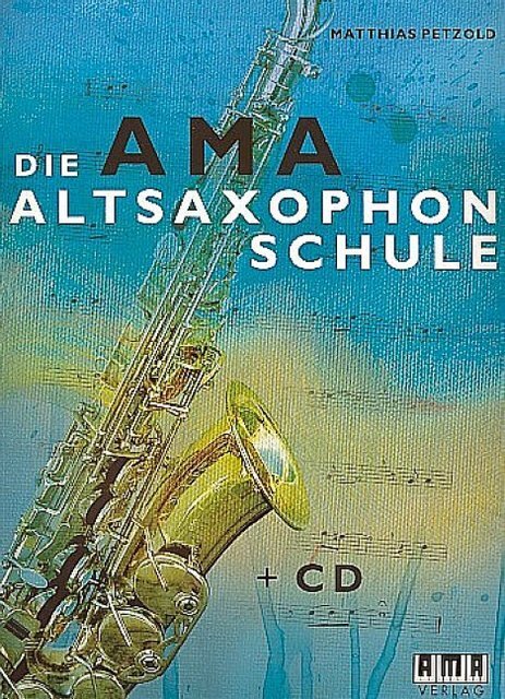 Cover: 4018262104011 | Die AMA Altsaxophonschule | Matthias Petzold | Buch + CD | 2008