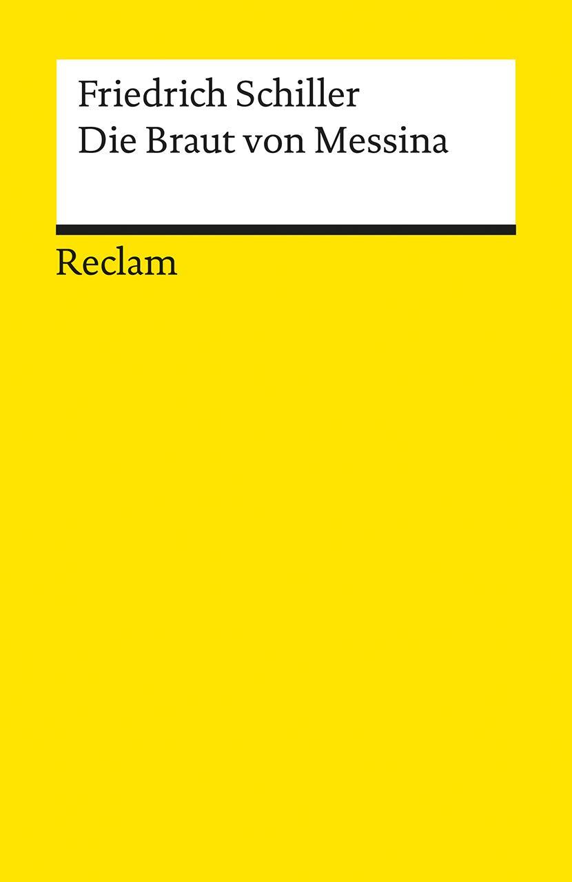 Cover: 9783150000601 | Die Braut von Messina oder Die feindlichen Brüder | Friedrich Schiller