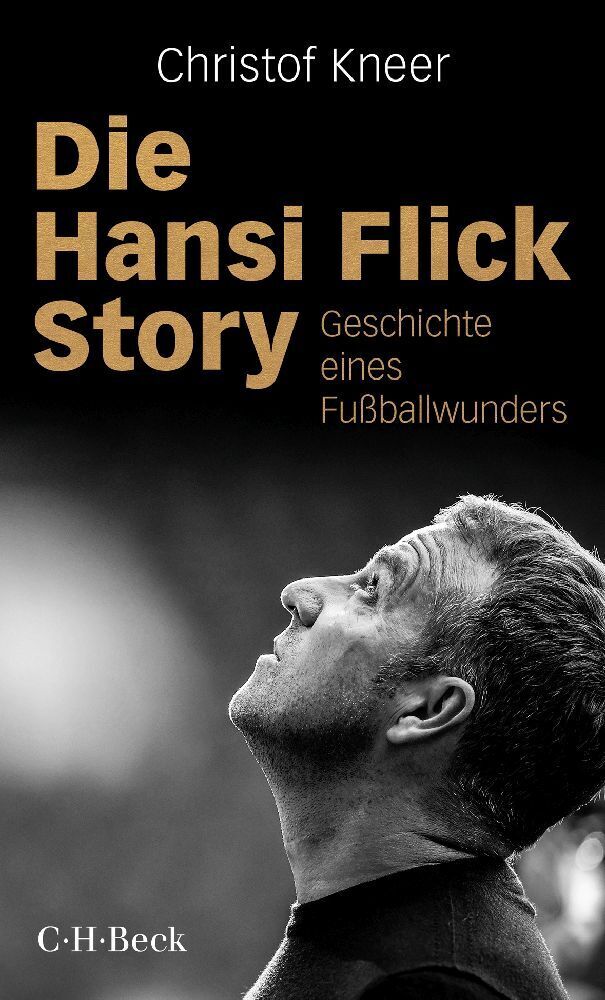 Cover: 9783406769375 | Die Hansi Flick Story | Geschichte eines Fußballwunders | Kneer | Buch