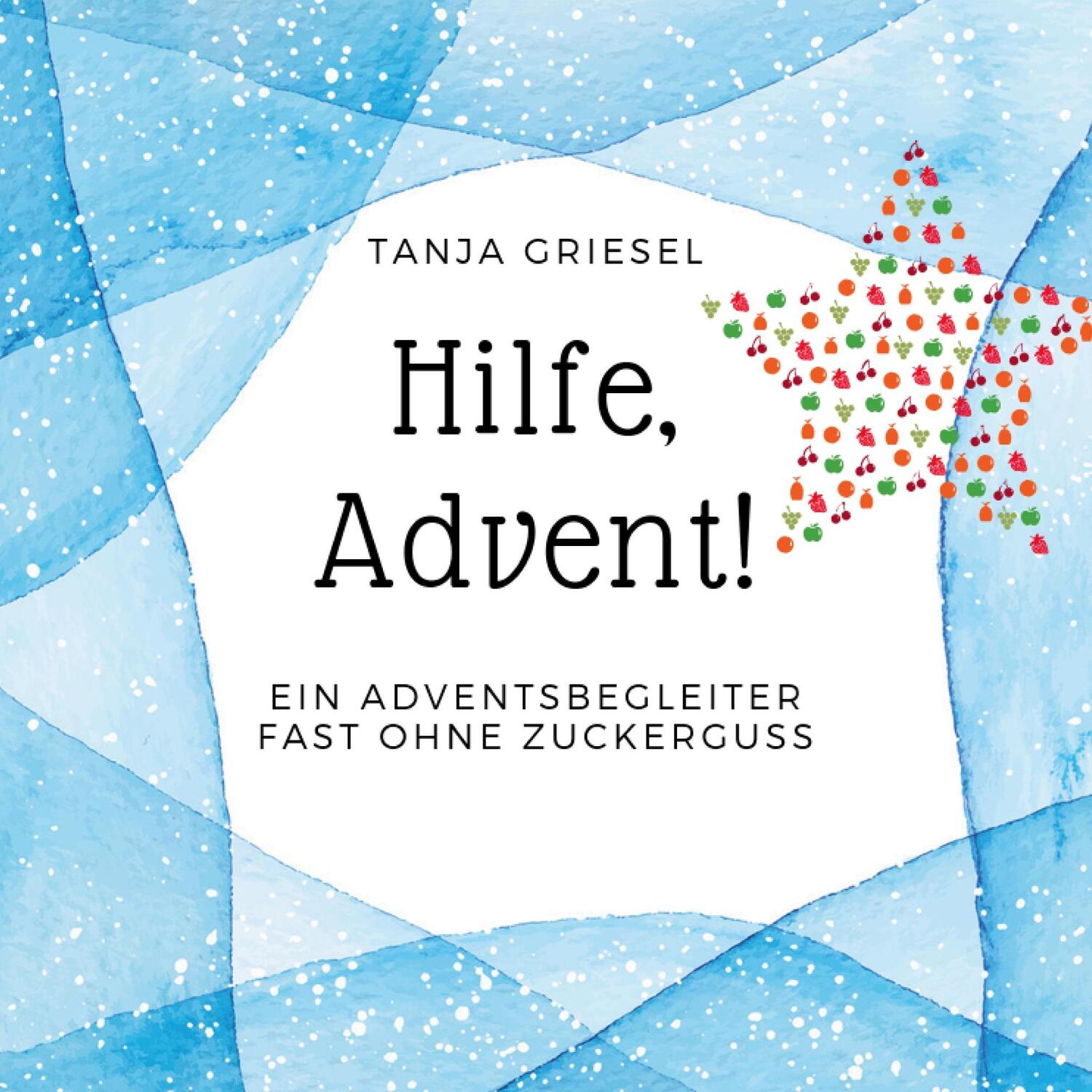 Cover: 9783755713951 | Hilfe, Advent! | Ein Adventsbegleiter fast ohne Zuckerguss | Griesel